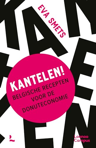 Kantelen!: Belgische recepten voor de donuteconomie von Lannoo Campus
