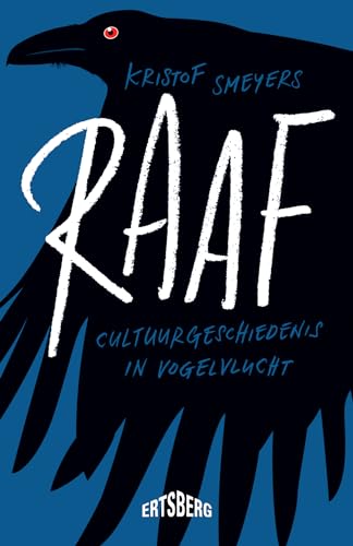 Raaf: cultuurgeschiedenis in vogelvlucht von Ertsberg
