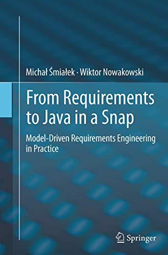 From Requirements to Java in a Snap: Model-Driven Requirements Engineering in Practice von Springer