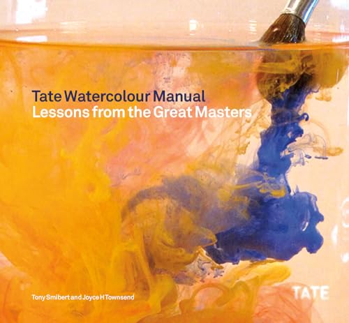 Tate Watercolor Manual: Lessons from the Great Masters von Tate Publishing