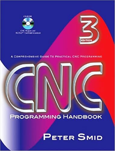 CNC Programming Handbook: Acomprehensive Guide to Practical Cnc Programming