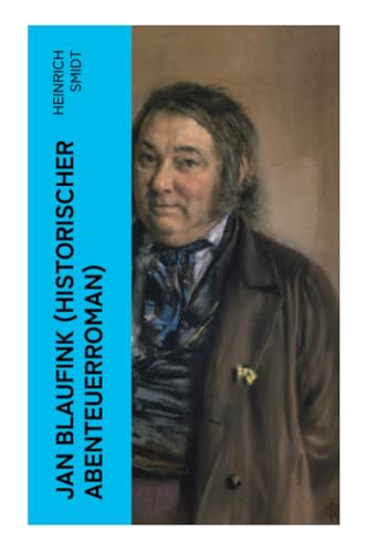 Jan Blaufink (Historischer Abenteuerroman): Eine hamburgische Erzählung - See und Theater