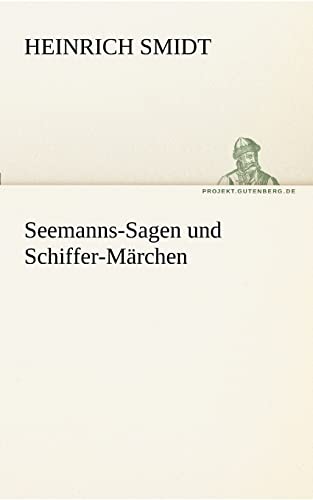 Seemanns-Sagen und Schiffer-Märchen (TREDITION CLASSICS)