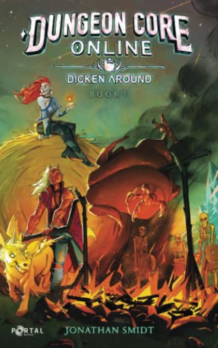 Dungeon Core Online: Dicken Around - Book One