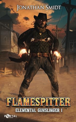 Flamespitter - A Wild West Cultivation Story (Elemental Gunslinger, Band 1) von Portal Books