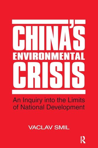 China's Environmental Crisis: An Enquiry into the Limits of National Development: An Enquiry into the Limits of National Development: An Enquiry into the Limits of National Development