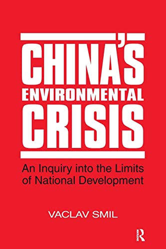 China's Environmental Crisis: An Enquiry into the Limits of National Development: An Inquiry into the Limits of National Development