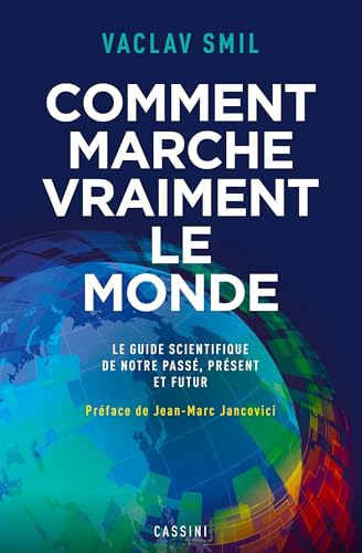 Comment marche vraiment le monde: Le guide scientifique du passé, du présent et du futur Comment marche vraiment le monde: Le guide scientifique du passé, du présent et du futur von CASSINI