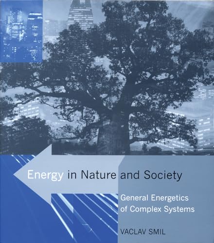 Energy in Nature and Society: General Energetics of Complex Systems (Mit Press)