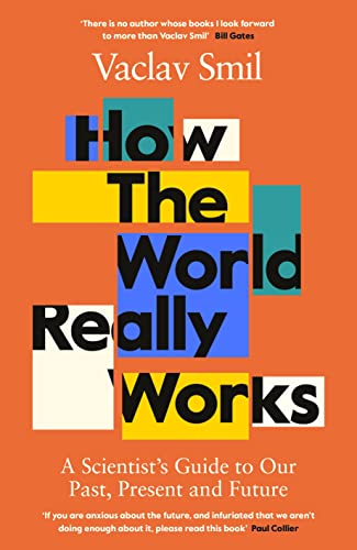 How the World Really Works: A Scientist’s Guide to Our Past, Present and Future How the World Really Works: A Scientist’s Guide to Our Past, Present and Future