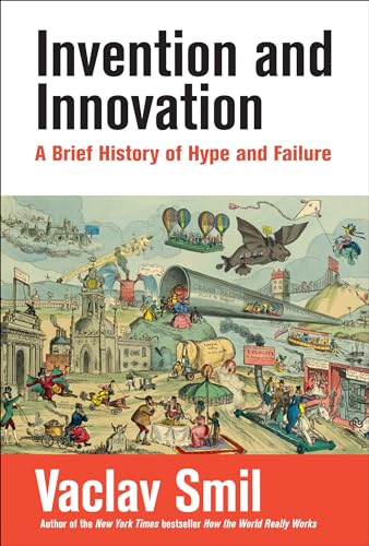 Invention and Innovation: A Brief History of Hype and Failure von The MIT Press