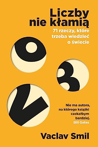 Liczby nie kłamią: 71 rzeczy, które trzeba wiedzieć o świecie