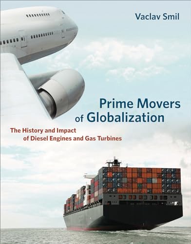 Prime Movers of Globalization: The History and Impact of Diesel Engines and Gas Turbines (Mit Press) von The MIT Press