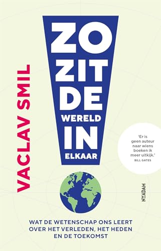 Zo zit de wereld in elkaar: wat de wetenschap ons leert over het verleden, het heden en de toekomst Zo zit de wereld in elkaar: wat de wetenschap ons leert over het verleden, het heden en de toekomst