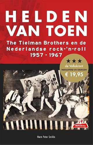 Helden van toen: the Tielman Brothers en de Nederlandse rock-'n-roll 1957-1967 von SWP