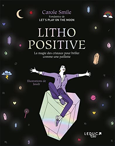 Litho positive: La magie des cristaux pour briller comme une paillette