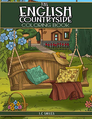 The English Countryside Coloring Book: An Adult Coloring Book with Delightful English Countryside Scenery, Magnificent Country Gardens and Captivating landscapes for Stress Relief and Relaxation von Lion and Mane Press