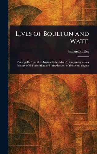 Lives of Boulton and Watt. Lives of Boulton and Watt. von Anson Street Press