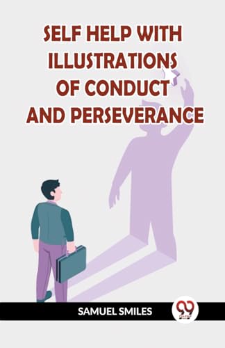 Self Help With Illustrations Of Conduct And Perseverance von Double9 Books