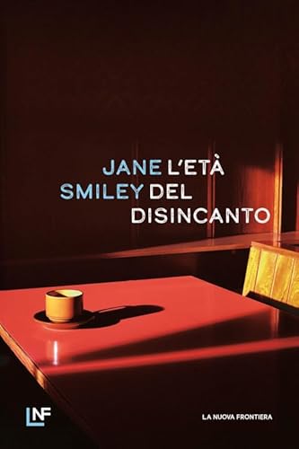 L'età del disincanto (Liberamente) von La Nuova Frontiera