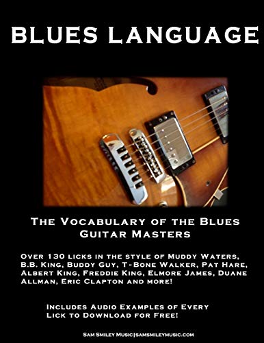 Blues Language: The Vocabulary of the Blues Guitar Masters