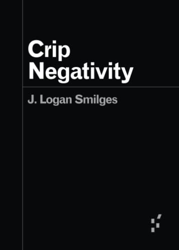 Crip Negativity (Forerunners: Ideas First) von Univ Of Minnesota Press