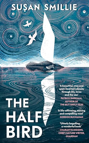The Half Bird: One woman’s voyage of self-discovery from Land’s End to the shores of Greece von Michael Joseph