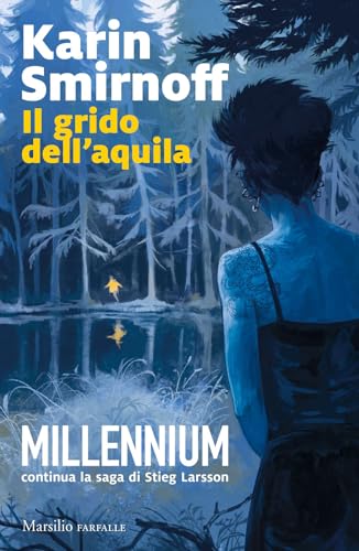 Il grido dell'aquila. Millennium (Vol. 7) (Farfalle) von Marsilio