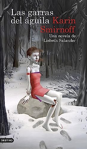 Las garras del águila: una novela de Lisbeth Salander (Serie Millennium) (Áncora & Delfín, Band 7) von Ediciones Destino