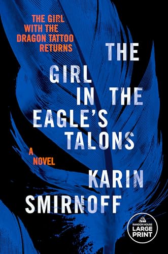 The Girl in the Eagle's Talons: A Lisbeth Salander Novel (Girl With the Dragon Tattoo, 7)