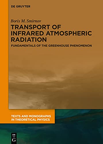 Transport of Infrared Atmospheric Radiation: Fundamentals of the Greenhouse Phenomenon (Texts and Monographs in Theoretical Physics)