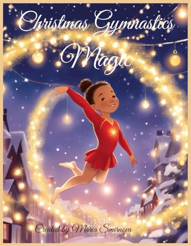 Christmas Gymnastics Magic: Coloring Book: Relaxing and Creative Designs for Girls, Teenagers, and Adults (Year-Round Gymnastics Coloring Fun) von Independently published