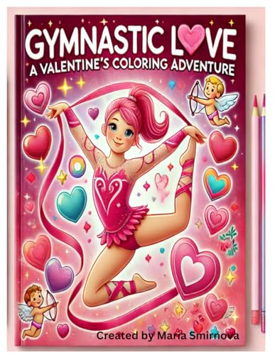 Gymnastic Love: A Valentine's Coloring Adventure von Independently published