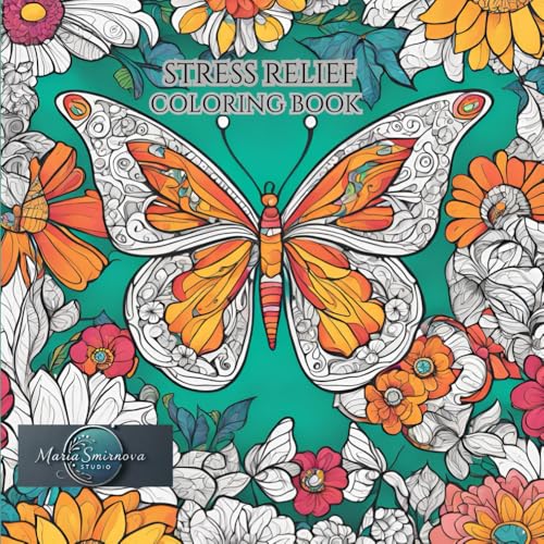 Stress Relief: Adult Coloring Book with Animals, Landscape, Flowers, Patterns, Nature And Many More For Relaxation von Independently published