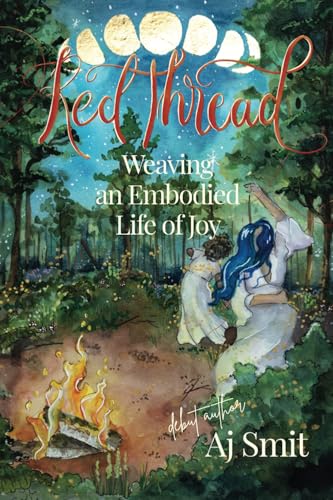 Red Thread: Weaving an Embodied Life of Joy von Clear Fork Publishing