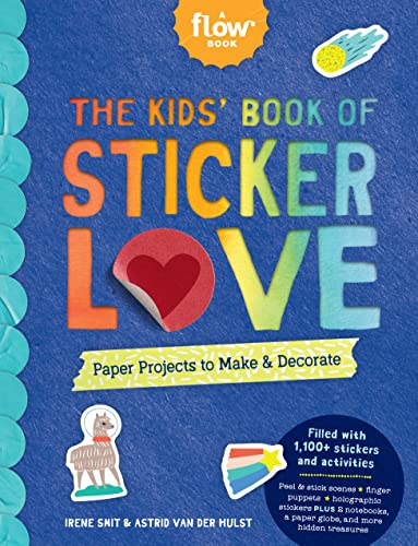 The Kids' Book of Sticker Love: Paper Projects to Make & Decorate (Flow) von Workman Publishing