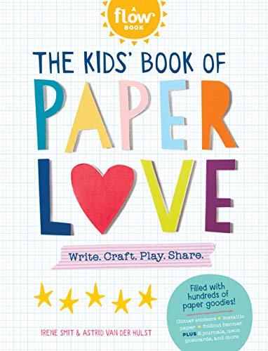 Kids' Book of Paper Love, The: Write. Craft. Play. Share. (Flow) von Workman Publishing