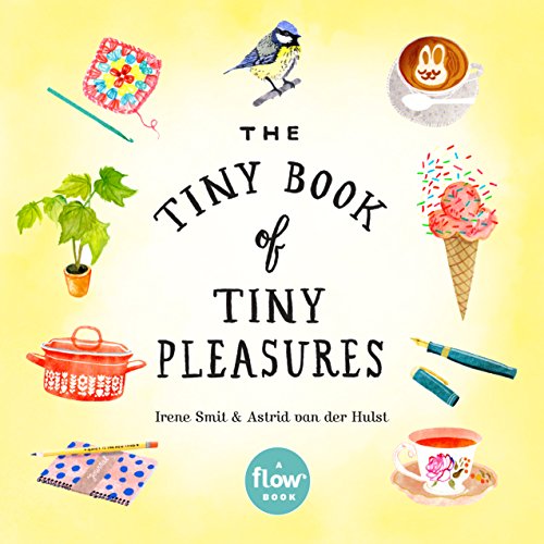 Tiny Book of Tiny Pleasures, The: 1 (Flow) von Workman Publishing