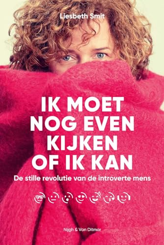 Ik moet nog even kijken of ik kan: de stille revolutie van de introverte mens von Nijgh & Van Ditmar