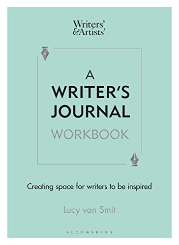 A Writer’s Journal Workbook: Creating space for writers to be inspired (Writers' and Artists') von Bloomsbury Yearbooks