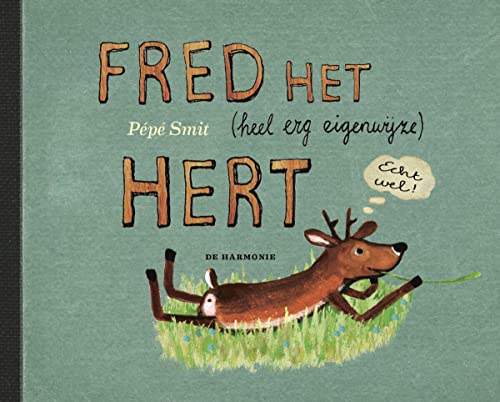 Fred het (heel erg eigenwijze) hert von Uitgeverij De Harmonie