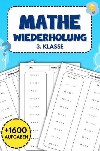 Mathe Wiederholung 3.Klasse: +1600 Aufgaben zur Auffrischung der grundlegenden Rechenfertigkeiten mit Addition, Subtraktion, Einmaleins und Division von Independently published
