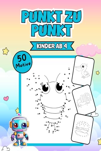 Punkt Zu Punkt Kinder Ab 4: Förderung von Konzentration und Feinmotorik durch 50 Motive und spannende Rätsel für die Kleinsten