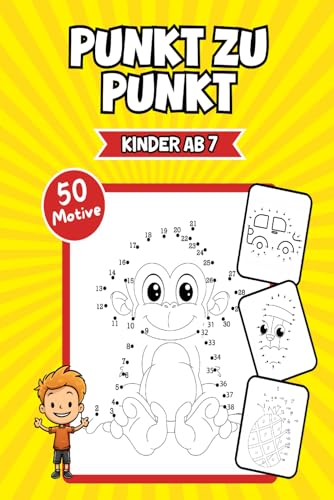 Punkt Zu Punkt Kinder Ab 7: Kreativität und Konzentration fördern mit 50 Motiven für junge Entdecker