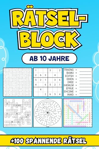 Rätselblock Ab 10 Jahre: Über 100 spannende Rätsel zur Förderung von Kreativität und logischem Denken. von Independently published