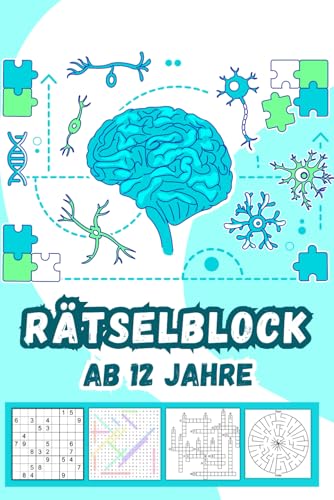 Rätselblock Ab 12 Jahre: Fesselnde Denksportaufgaben und kreative Herausforderungen für anspruchsvolle junge Denker