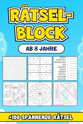 Rätselblock Ab 8 Jahre: Über 100 spannende Rätsel zur Stärkung von Kreativität und logischem Denken. von Independently published