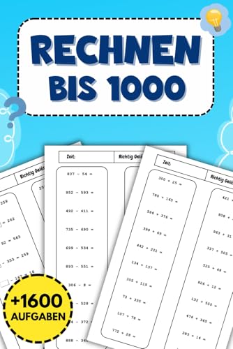 Rechnen Bis 1000: Über 1600 Aufgaben für Addition und Subtraktion, ideal zur Förderung mathematischer Fähigkeiten und zur Verbesserung der Rechenfertigkeiten. von Independently published