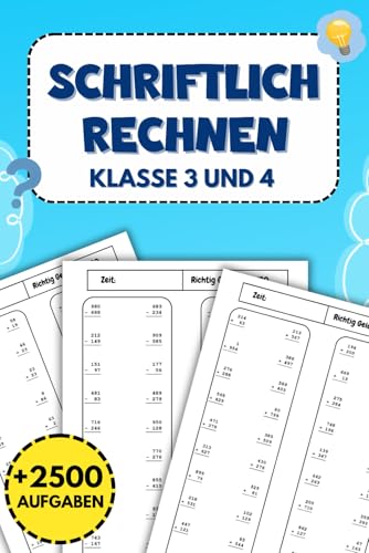 Schriftlich Rechnen Klasse 3 Und 4: Über 2500 abwechslungsreiche Aufgaben zur Addition und Subtraktion bis 1000 – inklusive Lösungen zur Selbstkontrolle von Independently published