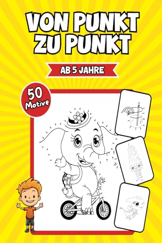 Von Punkt Zu Punkt Ab 5 Jahre: Entwicklung von Kreativität und Konzentration mit 50 Motiven für kleine Künstler
